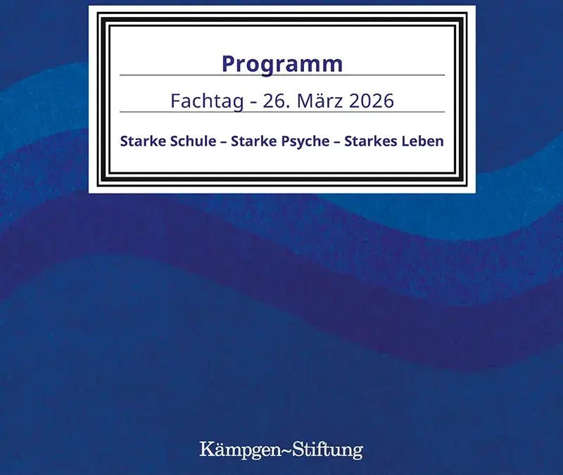 Fachtag „Starke Schule – Starke Psyche – Starkes Leben“